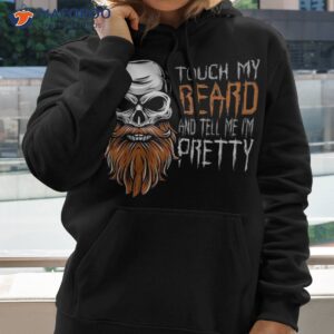Touch My Beard And Tell Me I’m Pretty Funny Halloween Shirt