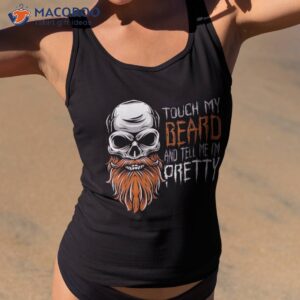 touch my beard and tell me i m pretty funny halloween shirt tank top 2