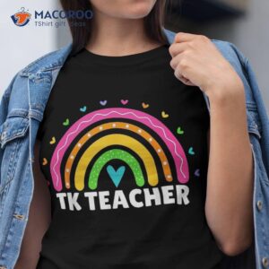 transitional kindergarten teacher rainbow tk shirt tshirt