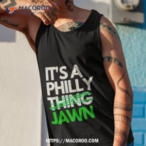 Jawn It's A Philly Thing Shirt Tank Top Sweatshirt -  Israel