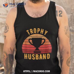 trophy husband funny design for cool father or dad shirt tank top