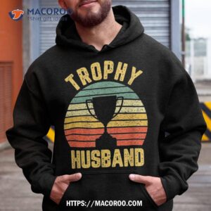 Trophy Husband Shirt Funny For Cool Father Or Dad