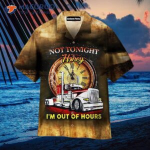 trucker not tonight honey hawaiian shirt 0