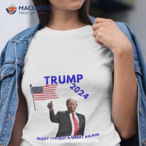 Trump 2024 Make America Great Again Shirt