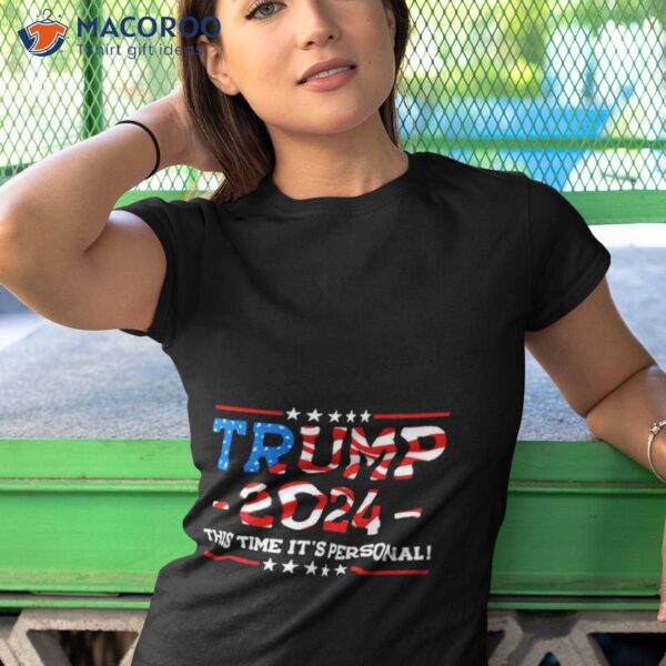 Trump 2024 This Time It’s Personal Presidenshirt