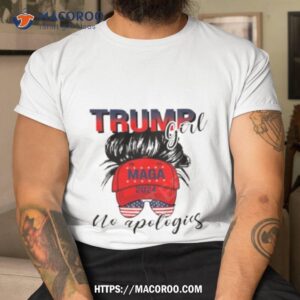 Trump Girl Maga 2024 No Apologies Shirt