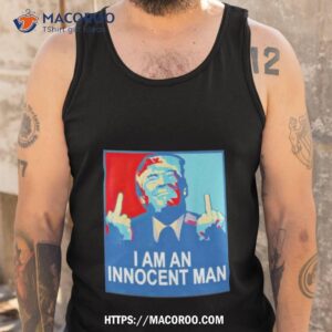 Trump I Am An Innocent Man Shirt 3 trump i am an innocent man shirt tank top