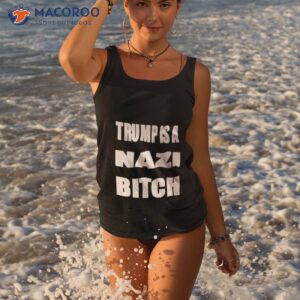 trump is a nazi bitch shirt tank top