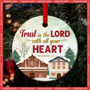 “trust In The Lord With All Your Heart” Christmas Ceramic Ornament