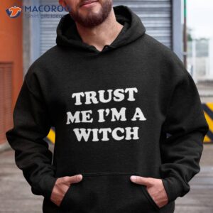 Trust Me I’m A Witch Shirt