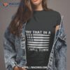 Try That In A Small Town 2023 Guns Shirt