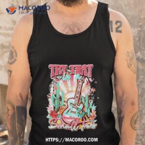 try that in a small town guitar and gun shirt tank top