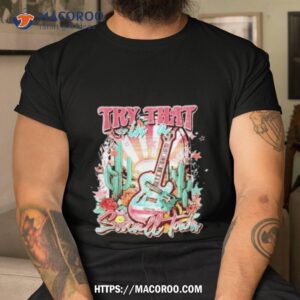 Try That In A Small Town Guitar And Gun Shirt