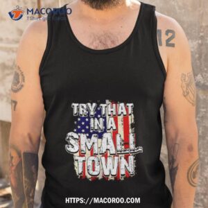 try that in a small town usa flag shirt tank top