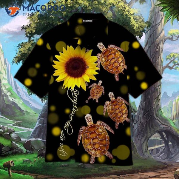 Turtle Sunflowers, You Are My Sunshine, Hawaiian Shirts
