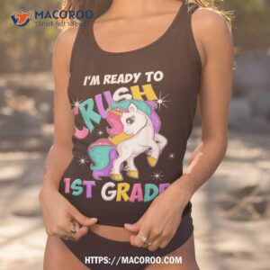 Unicorn I’m Ready To Crush 1st Grade Girls Back School Shirt