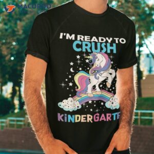 Unicorn Ready Crush Kindergarten Here I Come Back To School Shirt