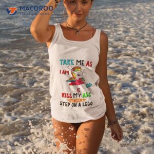 unicorn take me as i am or kiss my ass eat shit and step on a lego shirt tank top