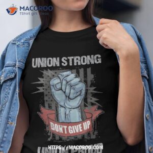 Union Strong Proud | Labor Day Labour Party Shirt, Labor Day 2023