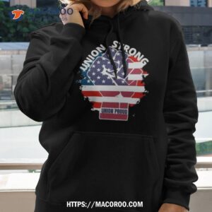 Union Strong Union Proud Labor Day Raised Clinched Fist Gift Shirt