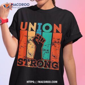 union strong worker workers labor day shirt labor day gift ideas for employees tshirt 1