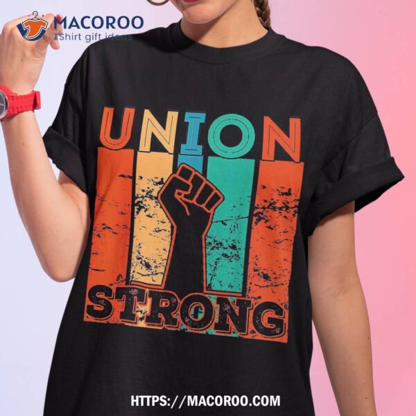 Union Strong Worker Workers Labor Day Shirt, Labor Day Gift Ideas For Employees