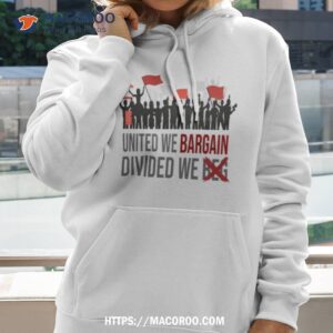 United We Bargain Divided We Beg Labor Day Shirt