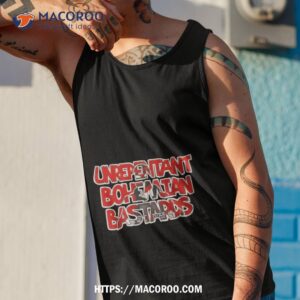 unrepentant bohemian bastards shirt tank top 1