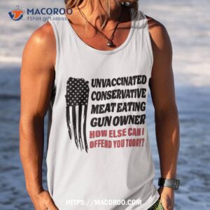 unvaccinated conservative meat eating gun owner shirt tank top