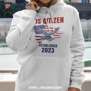 us citizen established 2023 eagle proud american citizen shirt hoodie