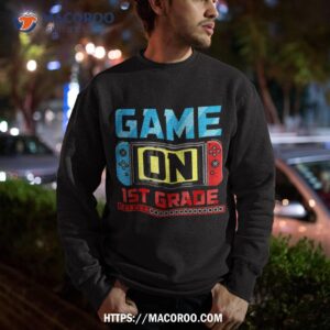 video game on 1st grade gamer back to school first day shirt sweatshirt