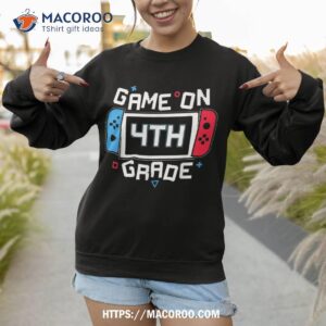 video game on 4th grade gamer back to school first day shirt sweatshirt