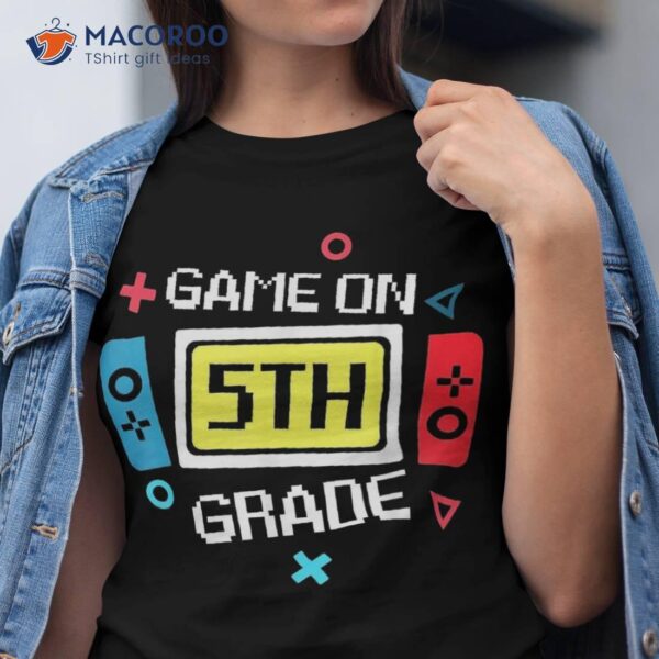 Video Game On 5th Grade Cool Kids Team Fifth Back To School Shirt