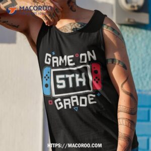 video game on 5th grade gamer back to school first day shirt tank top 1