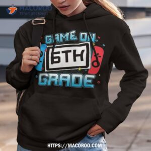 video game on 6th grade gamer back to school boys kids shirt hoodie 3