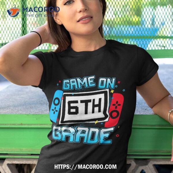 Video Game On 6th Grade Gamer Back To School Boys Kids Shirt