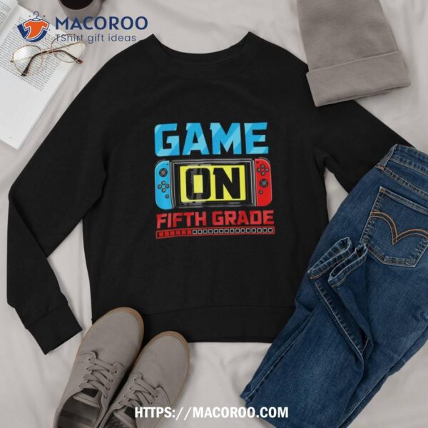 Video Game On Fifth Grade Gamer Back To School First Day Shirt