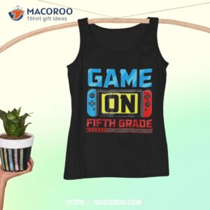 video game on fifth grade gamer back to school first day shirt tank top