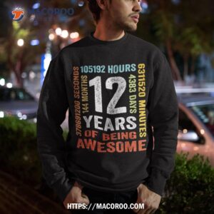 vintage 12th birthday shirt gift 12 years old being awesome shirt sweatshirt