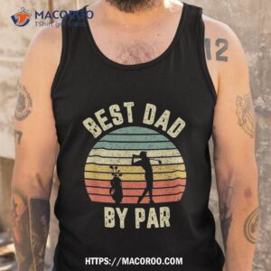 vintage best dad by par shirt father s day golfing tshirt tank top