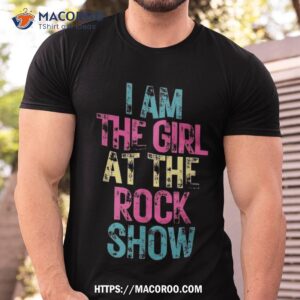Vintage I Am The Girl At Rock Show, Music Lover Tee Shirt