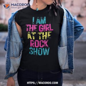 vintage i am the girl at the rock show rock music lover shirt tshirt 1