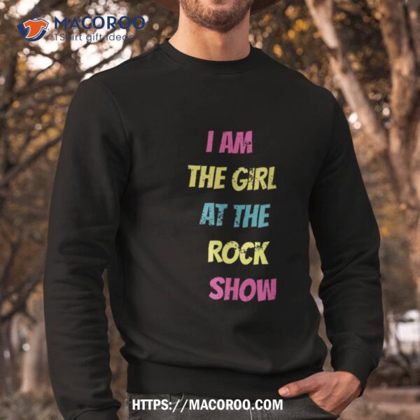 Vintage I Am The Girl At The Rock Show, Rock Music Lover Tee Shirt