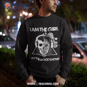 vintage i am the girl at the rock show rock music lover tee shirt sweatshirt 7