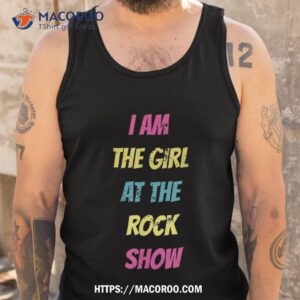 vintage i am the girl at the rock show rock music lover tee shirt tank top