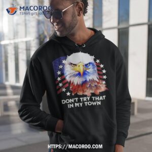 Vintage Retro Don’t Try That In My Town Americana Eagle Usa Shirt