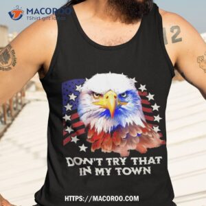 vintage retro don t try that in my town americana eagle usa shirt tank top 3 1