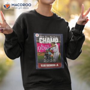 vlad guerrero jr the 1st father son duo to win the home run derby 2023 shirt sweatshirt 2