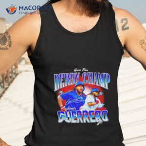 vladdy jr s the derby champ signature shirt tank top 3
