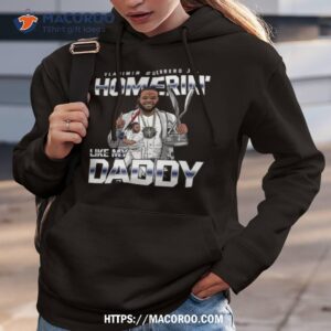 Vladimir Guerrero Jr Homerin’ Like My Daddy 2023 Shirt 1 vladimir guerrero jr homerin like my daddy 2023 shirt hoodie 3